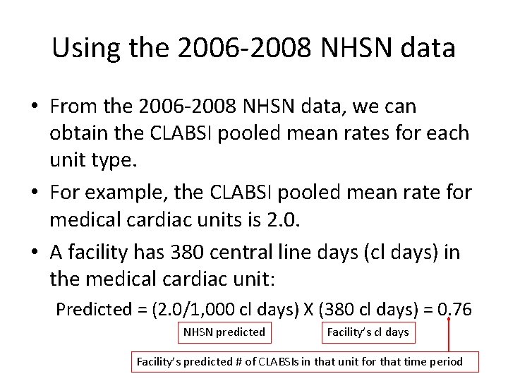 Using the 2006 -2008 NHSN data • From the 2006 -2008 NHSN data, we