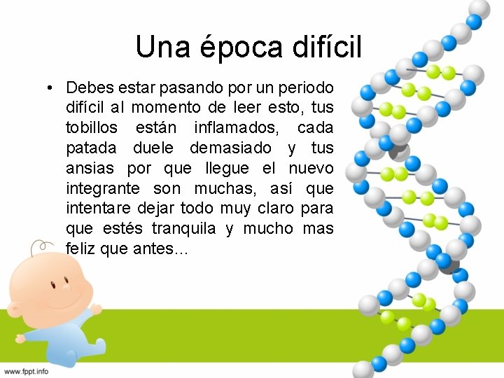 Una época difícil • Debes estar pasando por un periodo difícil al momento de