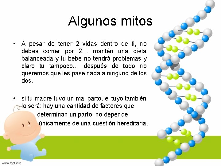 Algunos mitos • A pesar de tener 2 vidas dentro de ti, no debes