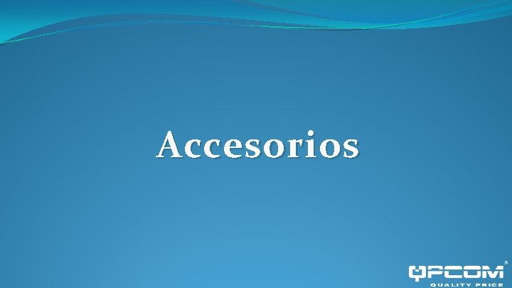 Accesorios Accesorios