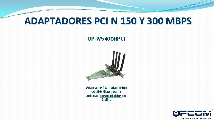 ADAPTADORES PCI N 150 Y 300 MBPS QP-W 5400 NPCI Adaptador PCI Inalámbrico de