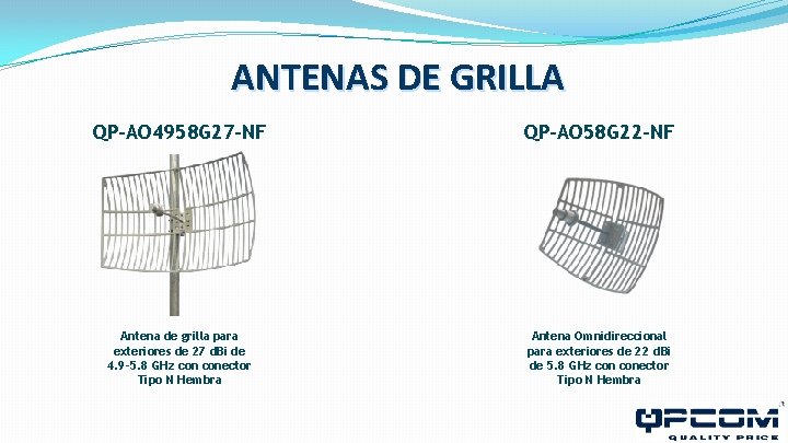 ANTENAS DE GRILLA QP-AO 4958 G 27 -NF QP-AO 58 G 22 -NF Antena