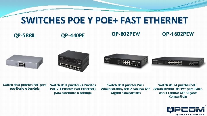 SWITCHES POE Y POE+ FAST ETHERNET QP-588 IL QP-440 PE Switch de 8 puertos