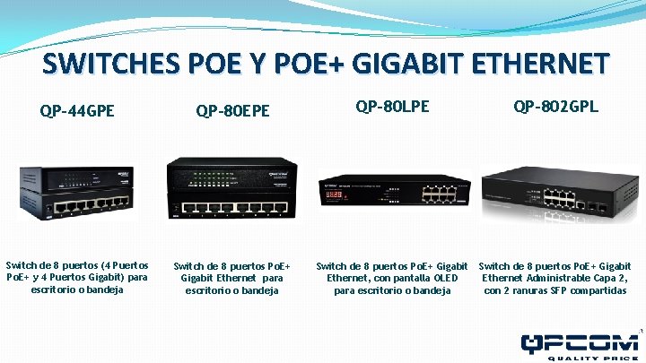 SWITCHES POE Y POE+ GIGABIT ETHERNET QP-44 GPE QP-80 EPE QP-80 LPE QP-802 GPL