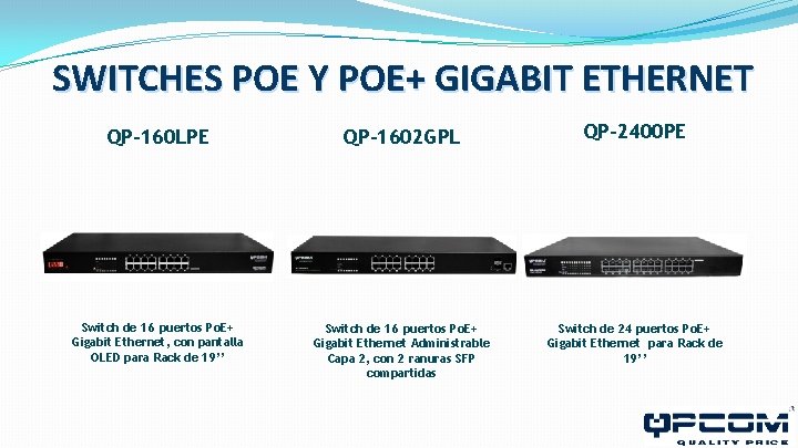 SWITCHES POE Y POE+ GIGABIT ETHERNET QP-160 LPE QP-1602 GPL QP-2400 PE Switch de