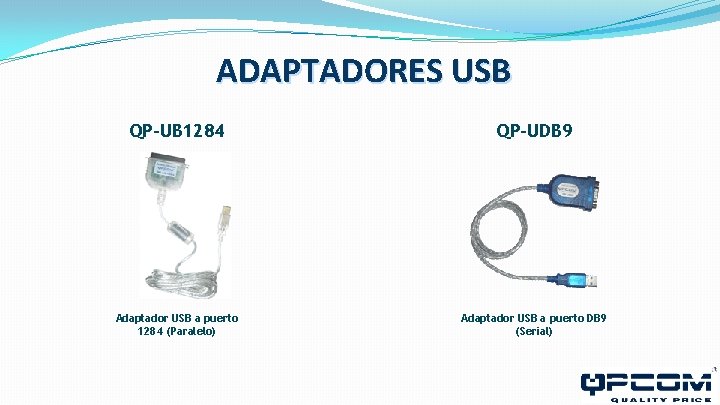 ADAPTADORES USB QP-UB 1284 QP-UDB 9 Adaptador USB a puerto 1284 (Paralelo) Adaptador USB