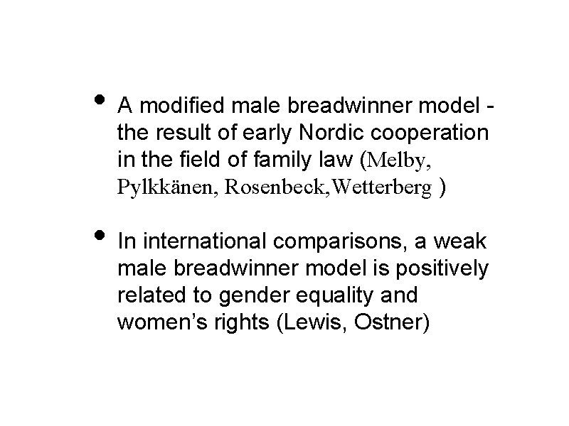  • A modified male breadwinner model the result of early Nordic cooperation in