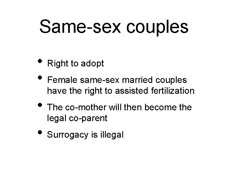 Same-sex couples • Right to adopt • Female same-sex married couples have the right