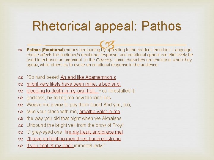 Rhetorical appeal: Pathos (Emotional) means persuading by appealing to the reader’s emotions. Language choice