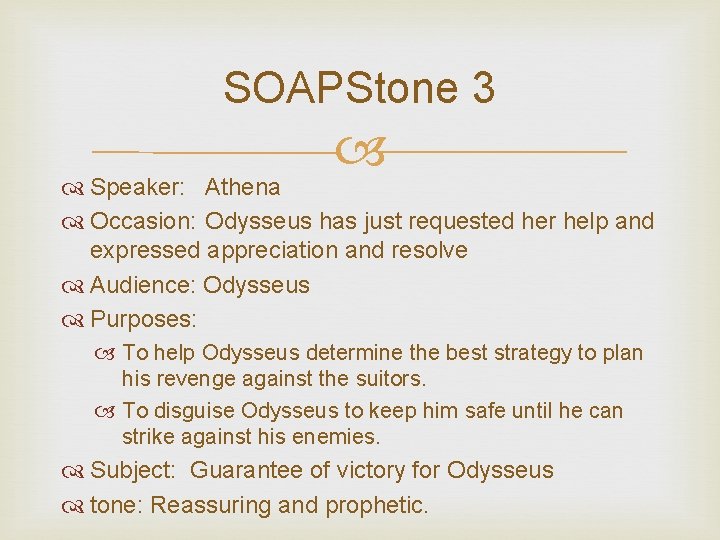 SOAPStone 3 Speaker: Athena Occasion: Odysseus has just requested her help and expressed appreciation