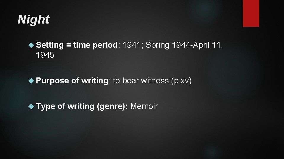 Night Setting = time period: 1941; Spring 1944 -April 11, 1945 Purpose Type of