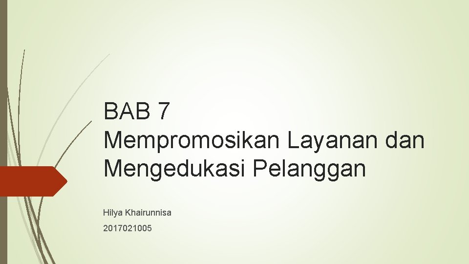 BAB 7 Mempromosikan Layanan dan Mengedukasi Pelanggan Hilya Khairunnisa 2017021005 