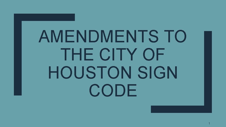 AMENDMENTS TO THE CITY OF HOUSTON SIGN CODE 1 