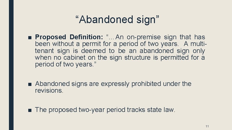 “Abandoned sign” ■ Proposed Definition: “…An on-premise sign that has been without a permit