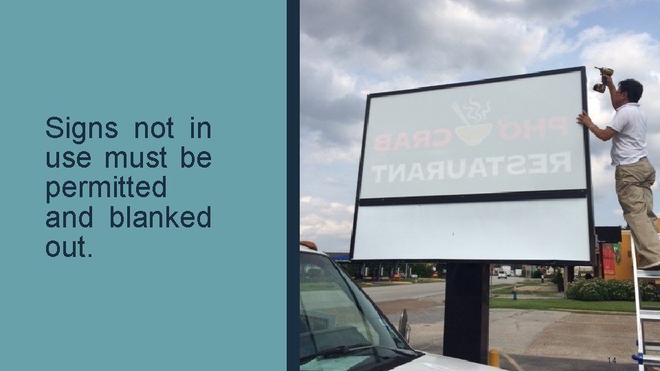 Signs not in use must be permitted and blanked out. 14 Signs not in use must be permitted and blanked out. 14