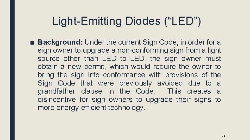 Light-Emitting Diodes (“LED”) ■ Background: Under the current Sign Code, in order for a