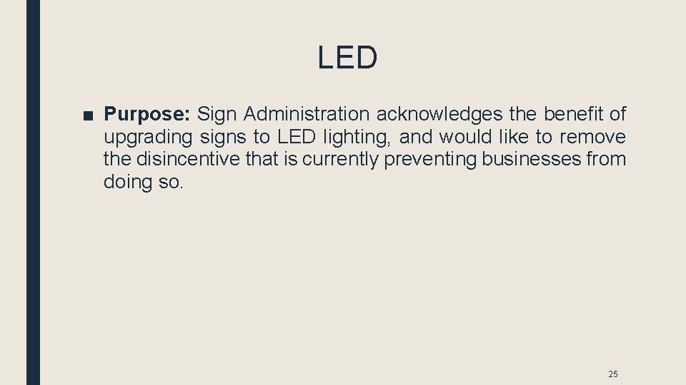 LED ■ Purpose: Sign Administration acknowledges the benefit of upgrading signs to LED lighting, LED ■ Purpose: Sign Administration acknowledges the benefit of upgrading signs to LED lighting,