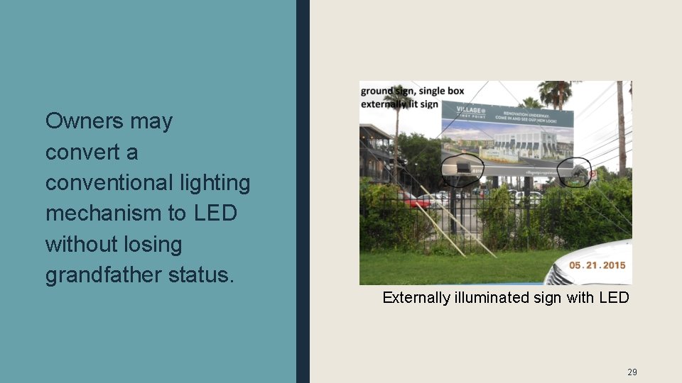 Owners may convert a conventional lighting mechanism to LED without losing grandfather status. Externally
