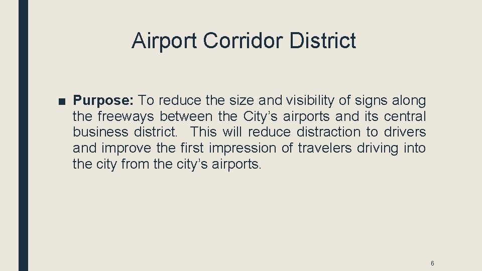 Airport Corridor District ■ Purpose: To reduce the size and visibility of signs along
