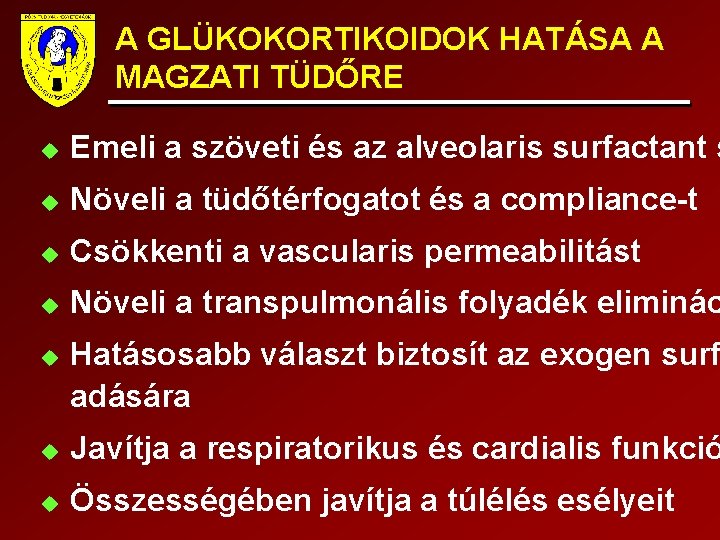 A GLÜKOKORTIKOIDOK HATÁSA A MAGZATI TÜDŐRE u Emeli a szöveti és az alveolaris surfactant