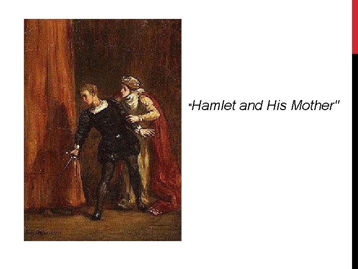 "Hamlet and His Mother" 