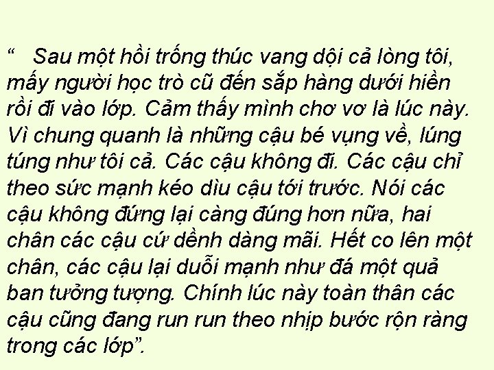 “ Sau một hồi trống thúc vang dội cả lòng tôi, mấy người học