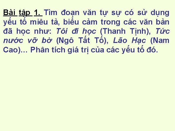 Bài tập 1. Tìm đoạn văn tự sự có sử dụng yếu tố miêu