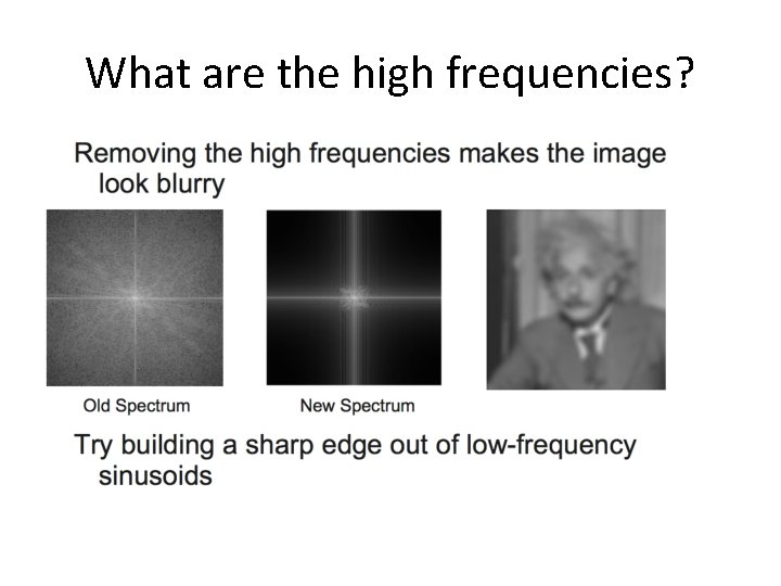What are the high frequencies? What are the high frequencies?