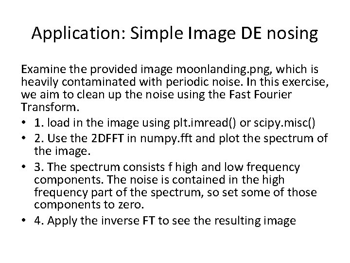 Application: Simple Image DE nosing Examine the provided image moonlanding. png, which is heavily Application: Simple Image DE nosing Examine the provided image moonlanding. png, which is heavily