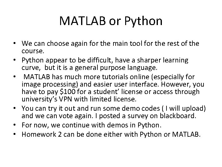 MATLAB or Python • We can choose again for the main tool for the MATLAB or Python • We can choose again for the main tool for the