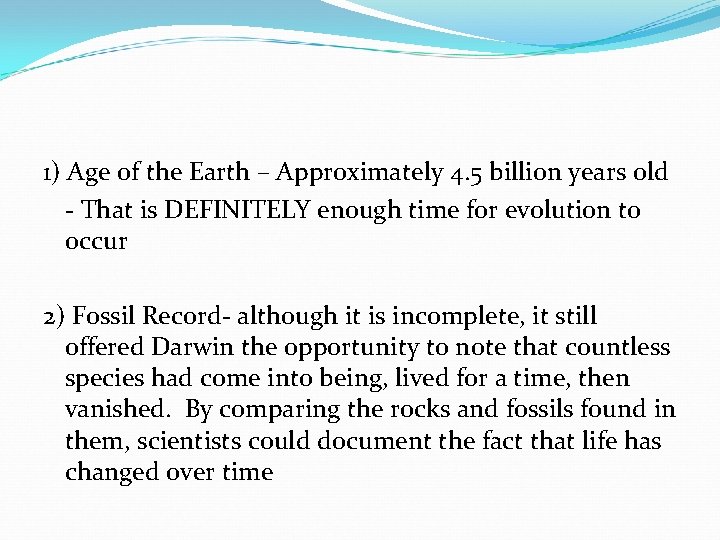 1) Age of the Earth – Approximately 4. 5 billion years old - That