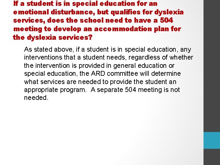 If a student is in special education for an emotional disturbance, but qualifies for