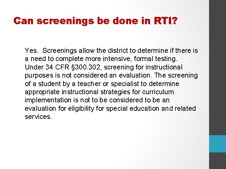 Can screenings be done in RTI? Yes. Screenings allow the district to determine if