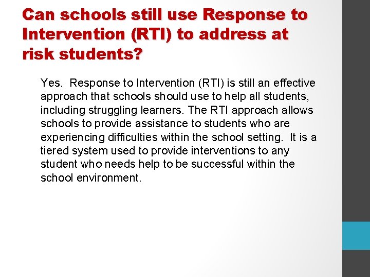 Can schools still use Response to Intervention (RTI) to address at risk students? Yes.