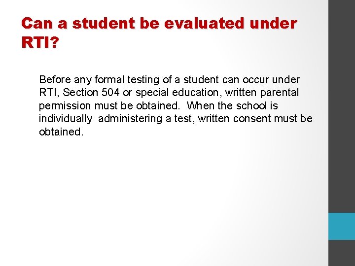 Can a student be evaluated under RTI? Before any formal testing of a student