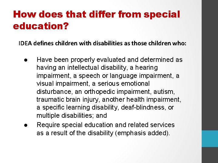 How does that differ from special education? IDEA defines children with disabilities as those