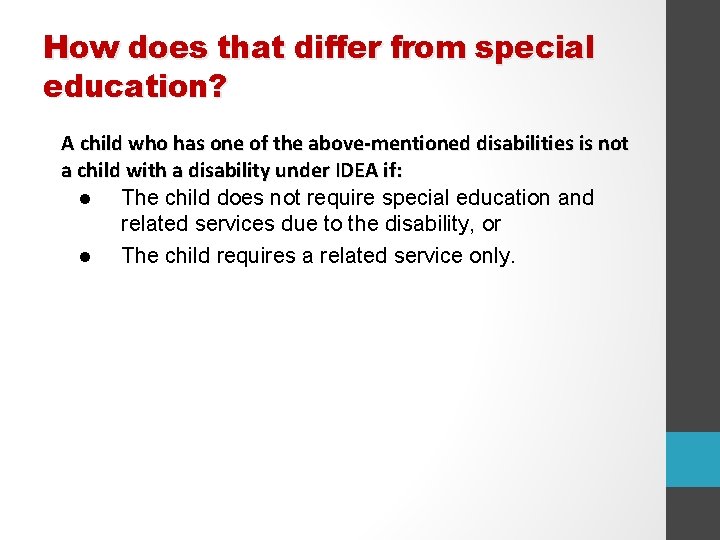 How does that differ from special education? A child who has one of the