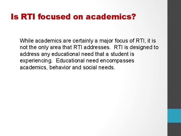 Is RTI focused on academics? While academics are certainly a major focus of RTI,