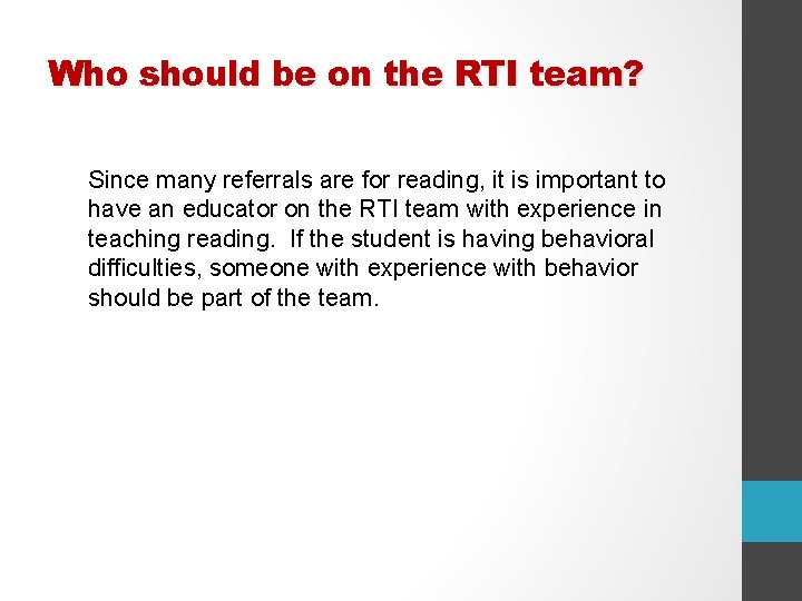Who should be on the RTI team? Since many referrals are for reading, it
