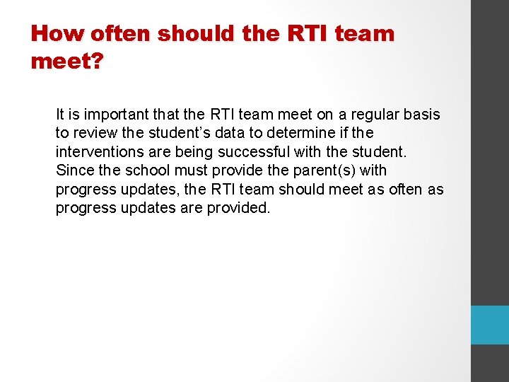 How often should the RTI team meet? It is important that the RTI team