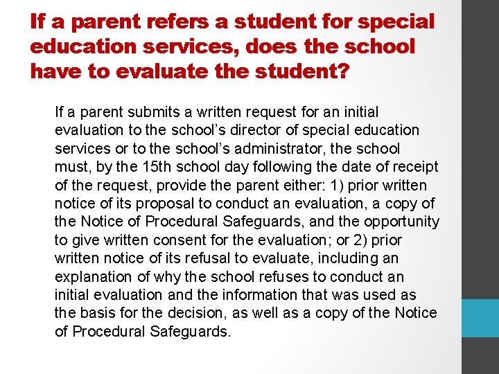 If a parent refers a student for special education services, does the school have