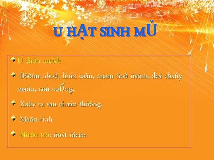 U HẠT SINH MỦ U daõn maïch Böôùu nhoû, hình caàu, maøu ñoû ñaäm,