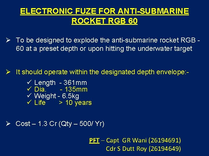 ELECTRONIC FUZE FOR ANTI-SUBMARINE ROCKET RGB 60 To be designed to explode the anti-submarine