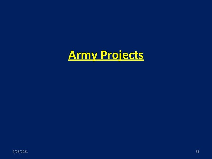 Army Projects 2/28/2021 33 
