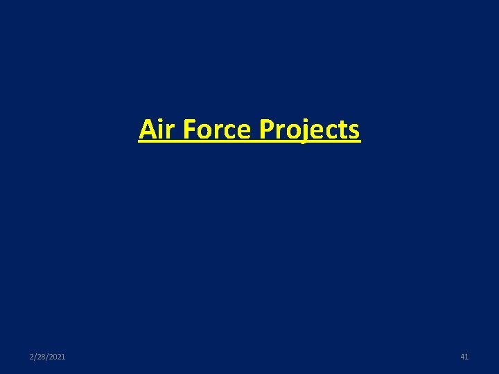 Air Force Projects 2/28/2021 41 