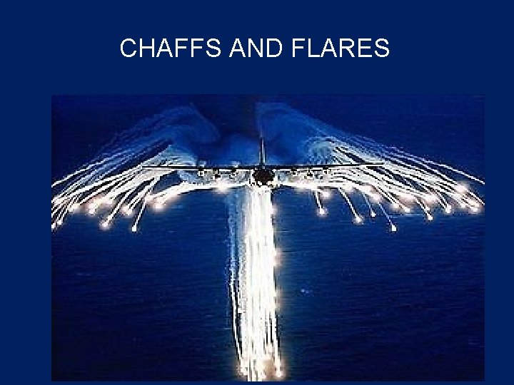 CHAFFS AND FLARES 