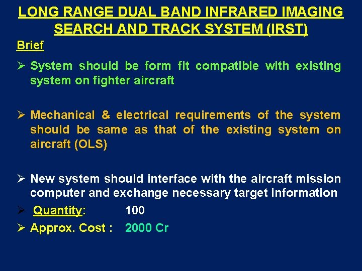 LONG RANGE DUAL BAND INFRARED IMAGING SEARCH AND TRACK SYSTEM (IRST) Brief System should