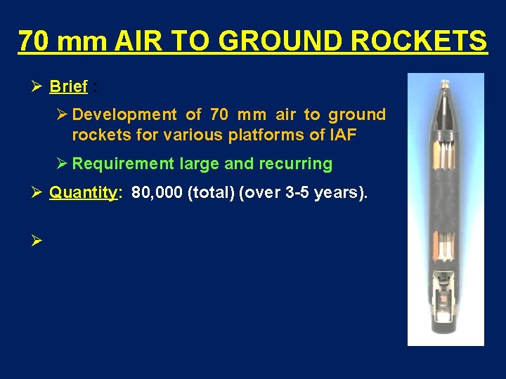 70 mm AIR TO GROUND ROCKETS Brief : Development of 70 mm air to