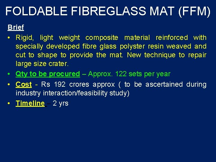 FOLDABLE FIBREGLASS MAT (FFM) Brief • Rigid, light weight composite material reinforced with specially