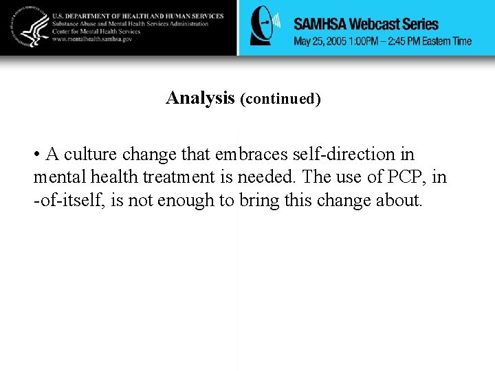 Analysis (continued) • A culture change that embraces self-direction in mental health treatment is